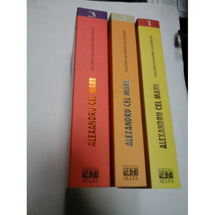 ALEXANDRU CEL MARE - VALERIO MASSIMO MANFREDI - 3 volume ALEXANDRU CEL MARE - VALERIO MASSIMO MANFREDI - 3 volume